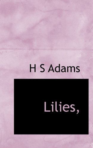 Cover for H S Adams · Lilies, (Paperback Bog) (2009)