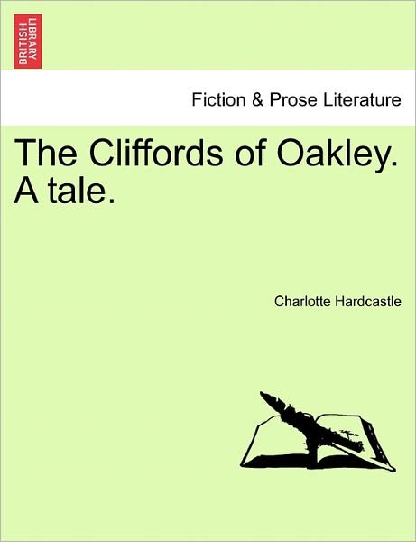 Cover for Charlotte Hardcastle · The Cliffords of Oakley. a Tale. (Paperback Book) (2011)