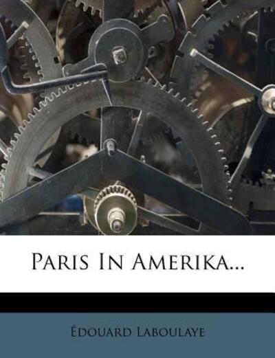 Cover for Laboulaye · Paris in Amerika. (Book)