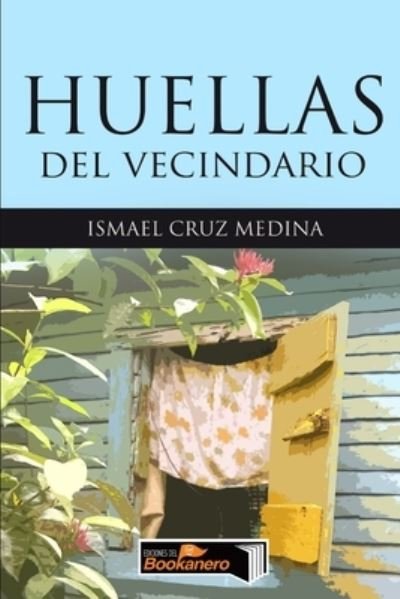 Cover for Ismael Cruz Medina · Huellas Del Vecindario (Bog) (2014)