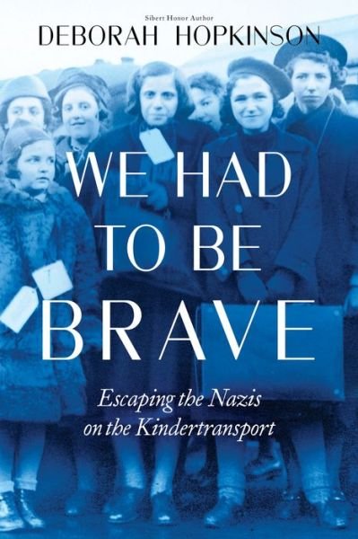 Cover for Deborah Hopkinson · We Had to Be Brave: Escaping the Nazis on the Kindertransport (Scholastic Focus) (Gebundenes Buch) (2020)