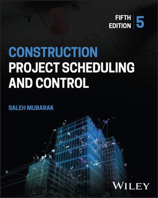 Cover for Saleh A. Mubarak · Construction Project Scheduling and Control (Hardcover Book) (2025)