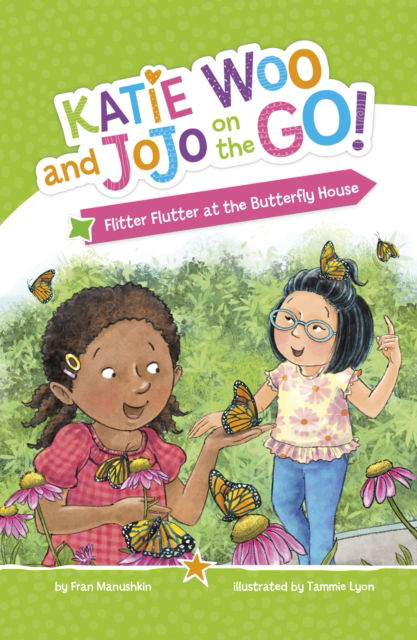 Flitter Flutter at the Butterfly House - Katie Woo and JoJo on the Go! - Fran Manushkin - Books - Capstone Global Library Ltd - 9781398259720 - March 13, 2025