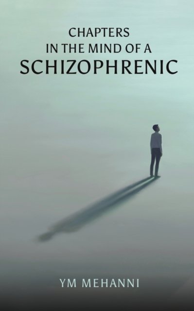 Cover for YM Mehanni · Chapters in the Mind of a Schizophrenic (Paperback Bog) (2023)