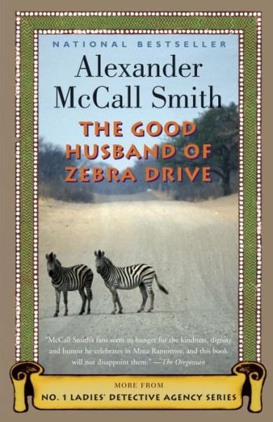 Cover for Alexander Mccall Smith · The Good Husband of Zebra Drive (No. 1 Ladies' Detective Agency, Book 8) (Taschenbuch) [Reprint edition] (2008)