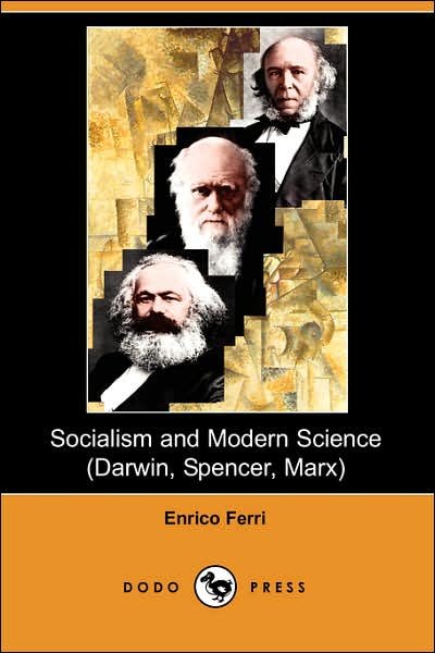 Cover for Enrico Ferri · Socialism and Modern Science (Darwin, Spencer, Marx) (Dodo Press) (Paperback Book) (2007)
