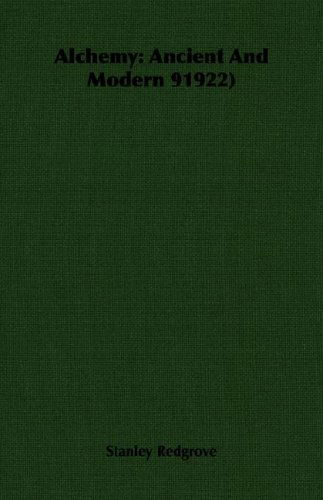 Alchemy: Ancient and Modern 91922) - Stanley Redgrove - Bøger - Redgrove Press - 9781406750720 - 15. marts 2007