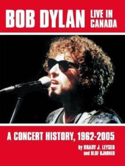 Cover for Brady J. Leyser · Bob Dylan Live in Canada (Paperback Book) (2009)