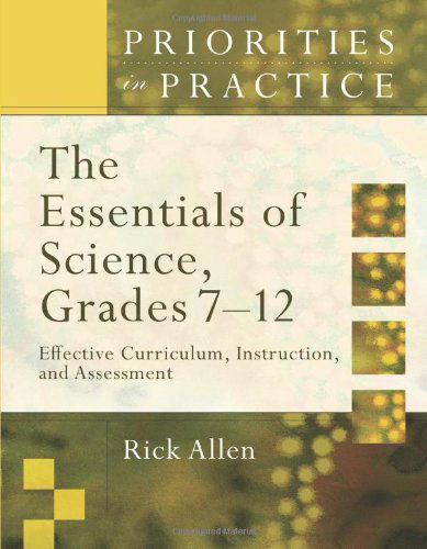 Cover for Rick Allen · The Essentials of Science, Grades 7-12: Effective Curriculum, Instruction, and Assessment - Priorities in Practice (Taschenbuch) (2007)