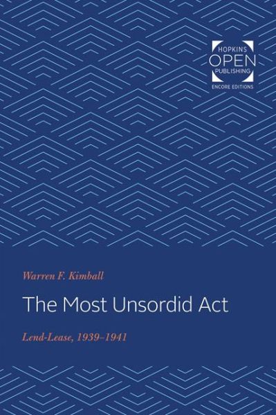 Cover for Warren F. Kimball · The Most Unsordid Act: Lend-Lease, 1939-1941 (Paperback Book) (2020)