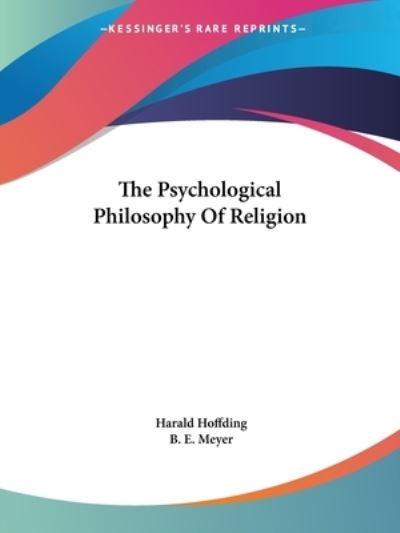 Cover for Harald Hoffding · The Psychological Philosophy of Religion (Paperback Book) (2005)