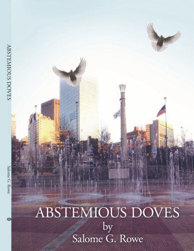 Abstemious Doves - Salome Rowe - Bücher - AuthorHouse - 9781425940720 - 26. Juli 2006