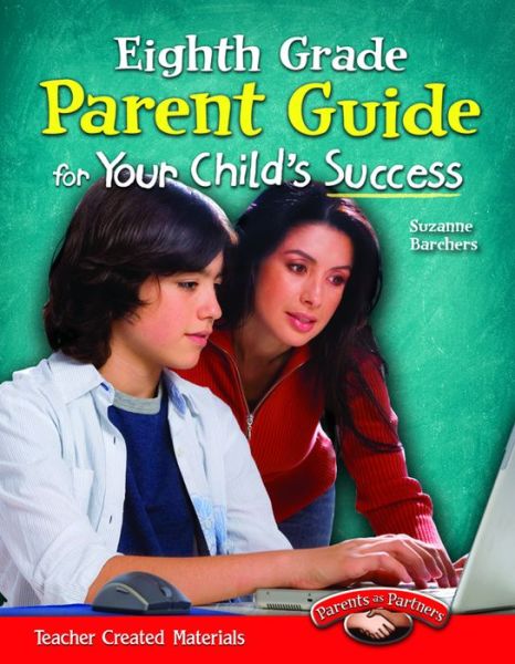 Eighth Grade Parent Guide for Your Child's Success - Suzanne Barchers - Książki - Teacher Created Materials - 9781433352720 - 30 września 2012