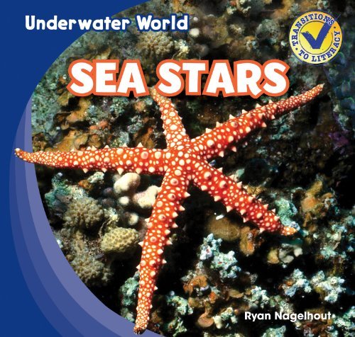 Sea Stars (Underwater World) - Ryan Nagelhout - Books - Gareth Stevens Publishing - 9781433985720 - January 16, 2013