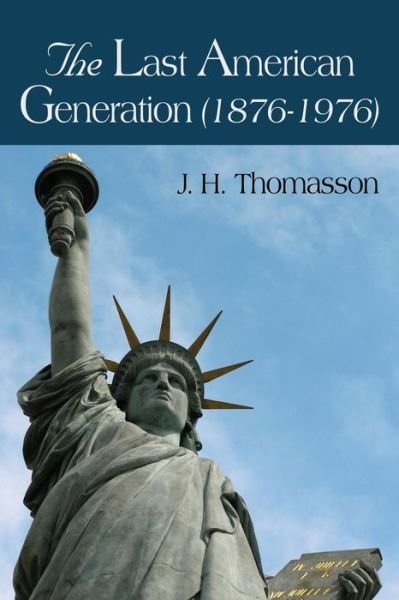 Cover for J. H. Thomasson · The Last American Generation (1876-1976) (Paperback Book) (2014)