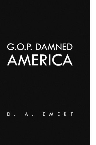 Cover for Duane Emert · G.o.p. Damned America (Paperback Book) (2009)