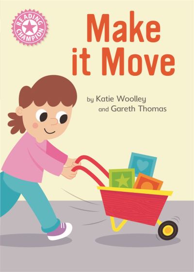 Cover for Katie Woolley · Reading Champion: Make it Move: Independent Reading Pink 1B Non-fiction - Reading Champion (Paperback Book) (2022)