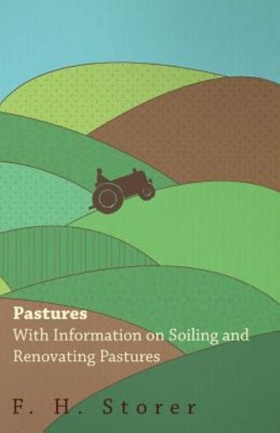 Cover for F H Storer · Pastures - with Information on Soiling and Renovating Pastures (Paperback Bog) (2011)