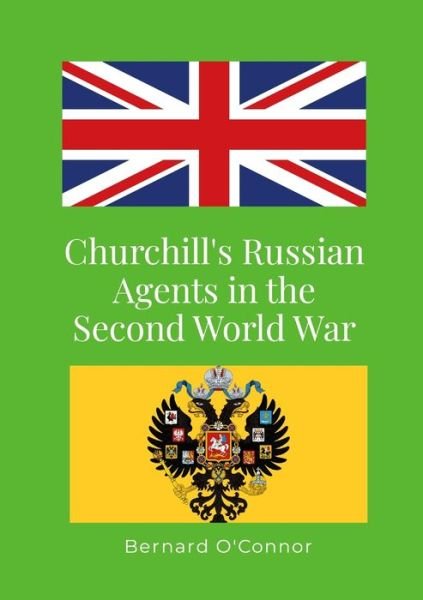 Cover for Bernard O'Connor · Churchill's Russian Agents in the Second World War (Book) (2023)