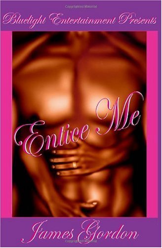 Cover for James Gordon · Entice Me (Taschenbuch) (2010)