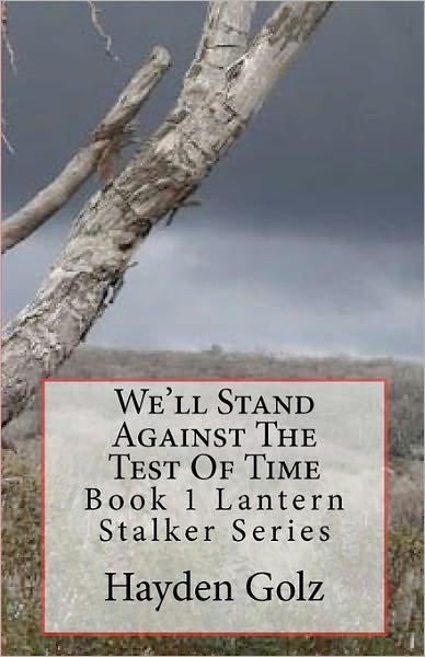 Hayden Golz · We'll Stand Against the Test of Time (Pocketbok) (2010)