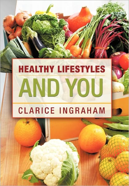 Cover for Clarice Ingraham · Healthy Lifestyles and You (Paperback Book) (2011)