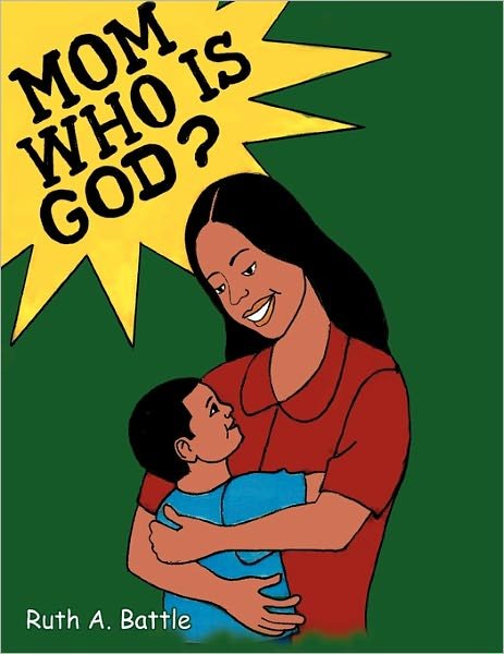 Cover for Ruth a Battle · Mom, Who is God? (Paperback Book) (2010)