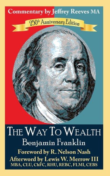 Cover for Jeffrey Reeves Ma · The Way to Wealth Benjamin Franklin 250th Anniversary Edition (Paperback Book) (2011)