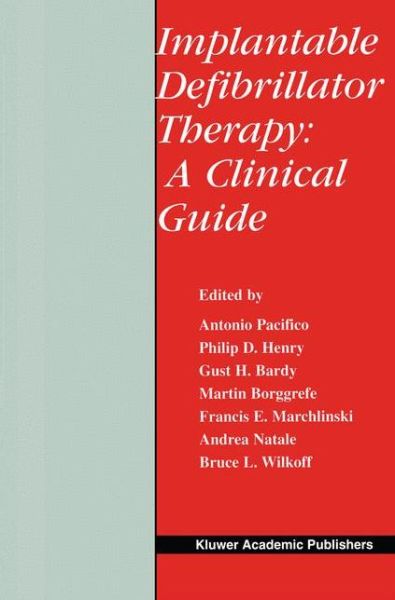 Cover for Antonio Pacifico · Implantable Defibrillator Therapy: A Clinical Guide - Developments in Cardiovascular Medicine (Paperback Book) [Softcover reprint of the original 1st ed. 2002 edition] (2012)