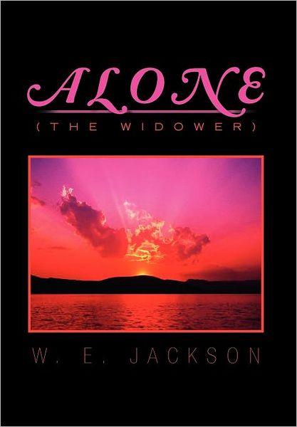 Cover for W E Jackson · Alone: (The Widower) (Hardcover Book) (2011)