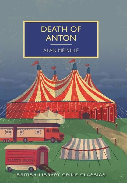 Cover for Alan Melville · Death of Anton (Book) [First edition. edition] (2017)