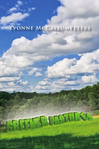Cover for Yvonne Mccallumpeters · Greener Pastures (Paperback Book) (2011)