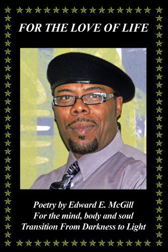Cover for Edward E. Mcgill · For the Love of Life: Transition from Darkness to Light (Paperback Book) (2012)