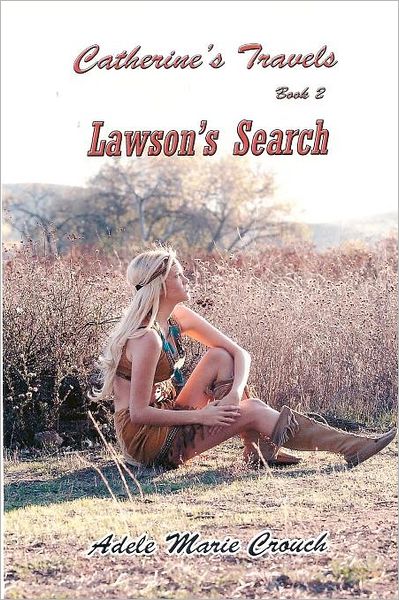 Cover for Adele Marie Crouch · Catherine's Travels Book 2 Lawson's Search (Taschenbuch) (2011)