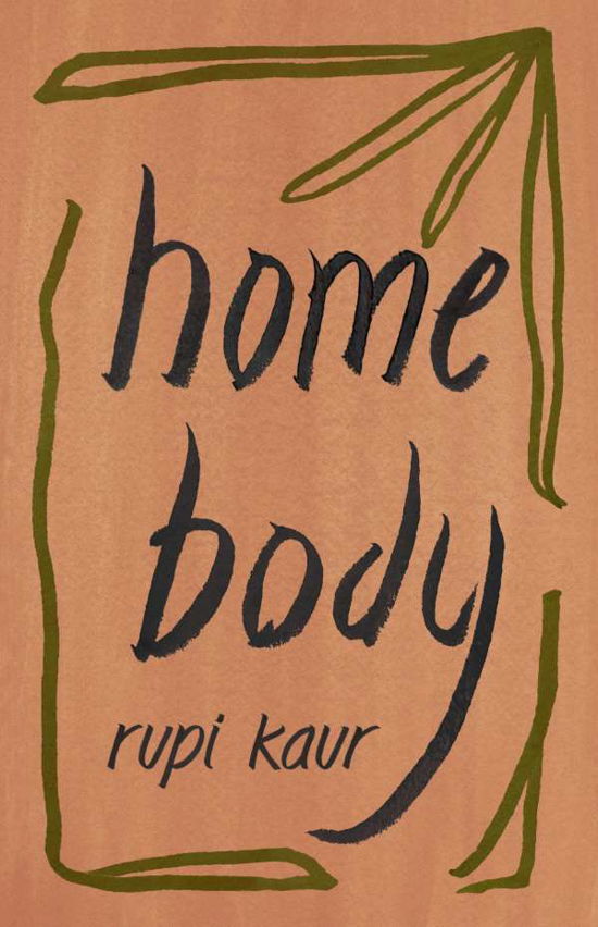 Home Body - Rupi Kaur - Livres - Simon & Schuster Ltd - 9781471196720 - 17 novembre 2020
