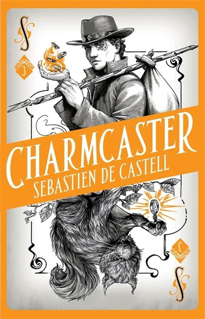 Spellslinger 3: Charmcaster: Book Three in the page-turning new fantasy series - Spellslinger - Sebastien De Castell - Livros - Hot Key Books - 9781471406720 - 4 de outubro de 2018