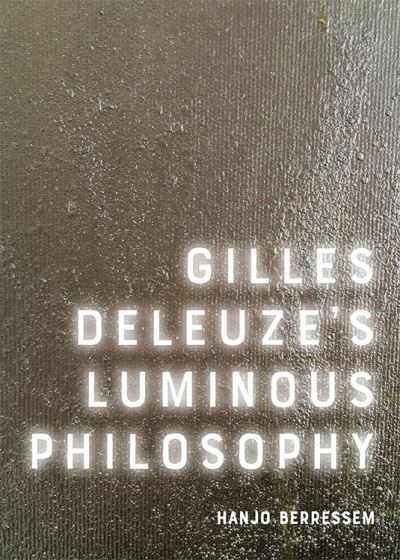 Cover for Hanjo Berressem · Gilles Deleuze's Luminous Philosophy (Paperback Book) (2021)