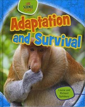 Cover for Louise Spilsbury · Adaptation and Survival - Life Science Stories (Hardcover Book) (2016)