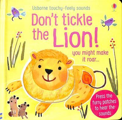 Don't Tickle the Lion! - DON’T TICKLE Touchy Feely Sound Books - Sam Taplin - Livros - Usborne Publishing Ltd - 9781474968720 - 6 de fevereiro de 2020