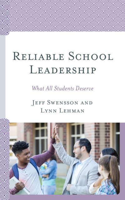 Reliable School Leadership: What All Students Deserve - Jeff Swensson - Livros - Rowman & Littlefield - 9781475859720 - 20 de março de 2021