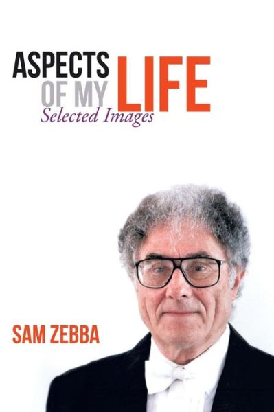 Cover for Sam Zebba · Aspects of My Life: Selected Images (Paperback Book) (2013)