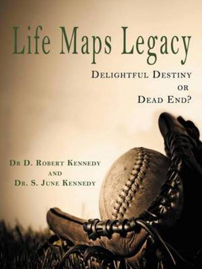 Cover for Kennedy and Kennedy · Life Maps Legacy (Paperback Book) (2012)