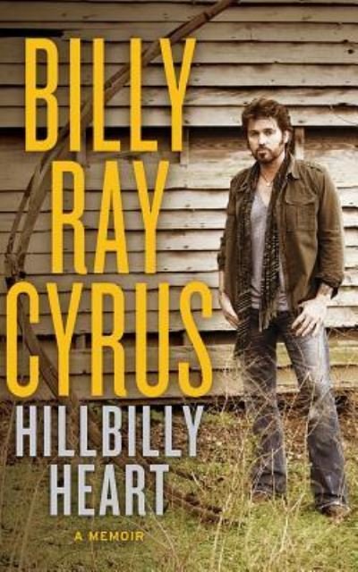 Cover for Billy Ray Cyrus · Hillbilly Heart (Paperback Bog) (2016)