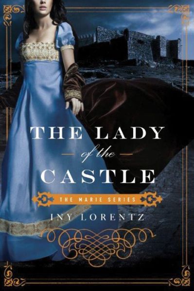 Cover for Iny Lorentz · The Lady of the Castle - the Marie Series (Pocketbok) (2015)