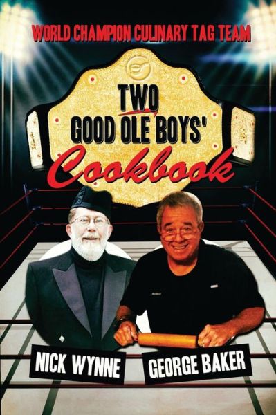 Cover for George Baker · Two Good Ole Boys' Cookbook: World Champion Culinary Tag Team (Paperback Book) (2014)