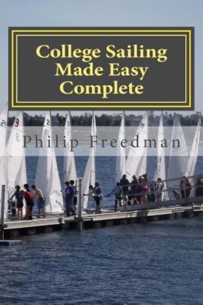 Cover for Philip Freedman · College Sailing Made Easy Complete (Paperback Book) (2012)