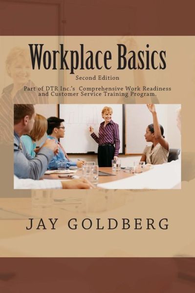 Cover for Jay Goldberg · Workplace Basics: for Classroom and on the Job Work Readiness Training (Paperback Book) (2012)