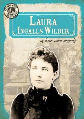 Cover for Kristen Rajczak · Laura Ingalls Wilder in Her Own Words (Eyewitness to History) (Book) (2015)