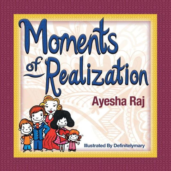 Cover for Ayesha Raj · Moments of Realization (Book) (2015)