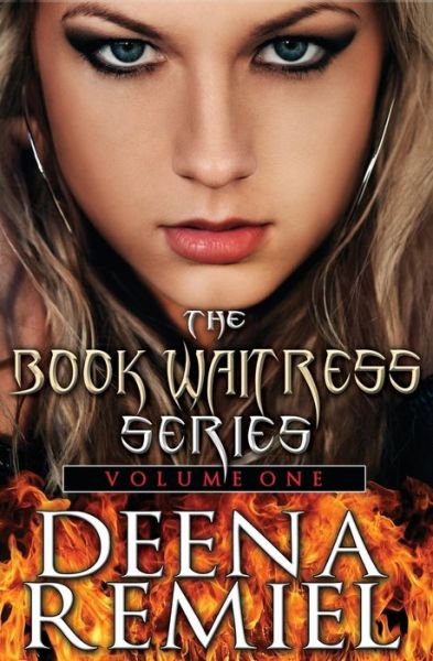 The Book Waitress Series: Volume One - Deena Remiel - Książki - Createspace - 9781484095720 - 25 kwietnia 2013